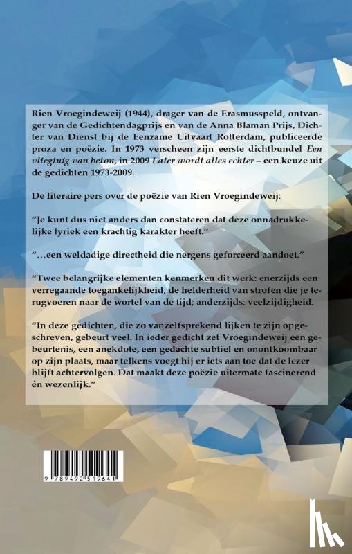 Vroegindeweij, Rien - De laatste tijd