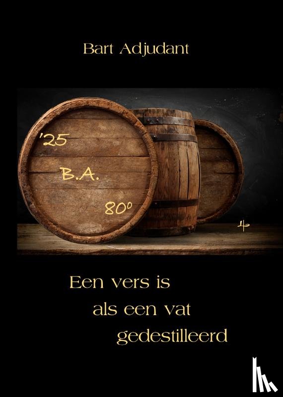 Adjudant, Bart - Een vers is als een vat gedestilleerd