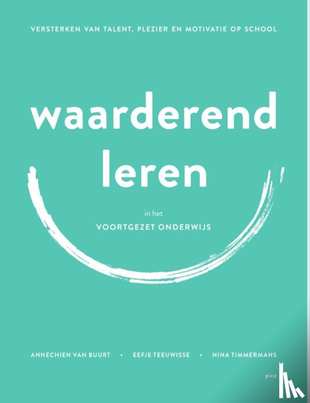 Buurt, Annechien van, Teeuwisse, Eefje, Timmermans, Nina - Waarderend leren in het voortgezet onderwijs