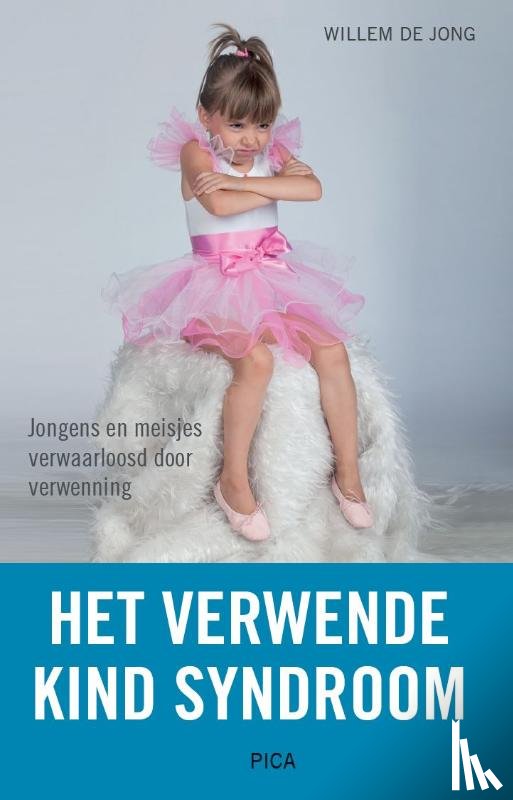 Jong, Willem de - Het verwende kind-syndroom