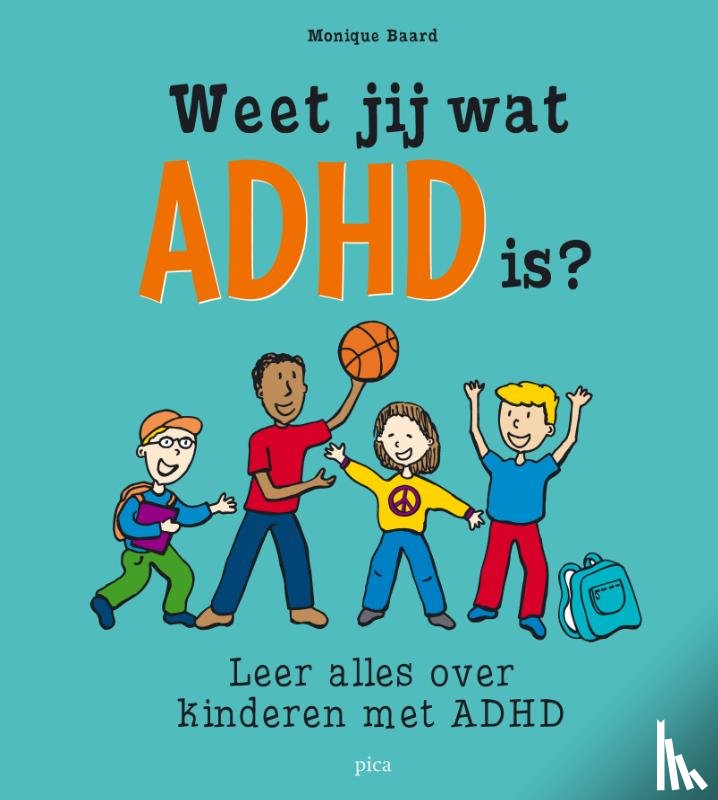 Baard, Monique - Weet jij wat ADHD is?