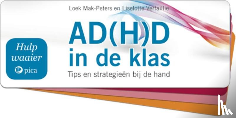 Mak-Peters, Loek, Verfaillie, Liselotte - Hulpwaaier ADHD in de klas