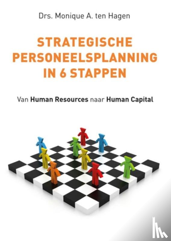 Hagen, Monique A. ten - Strategische personeelsplanning in 6 stappen