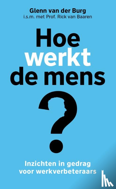 Burg, Glenn van der - Hoe werkt de mens?