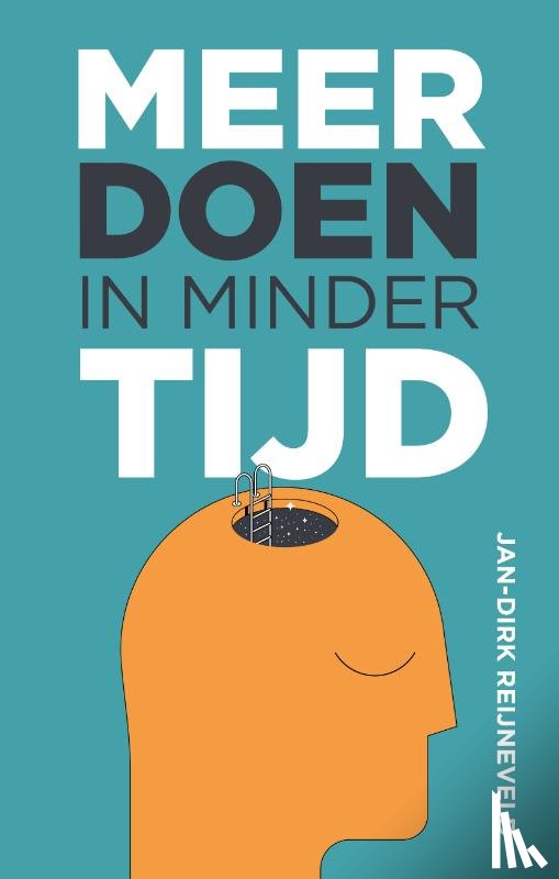 Reijneveld, Jan-Dirk - Meer doen in minder tijd