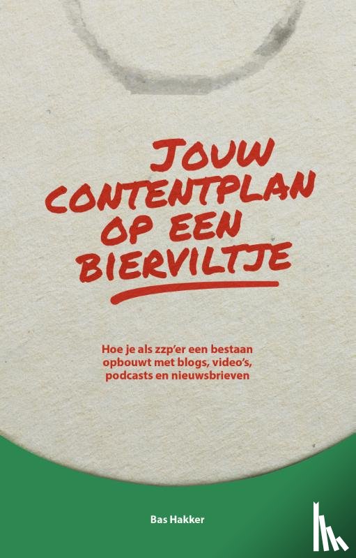 Hakker, Bas - Jouw contentplan op een bierviltje