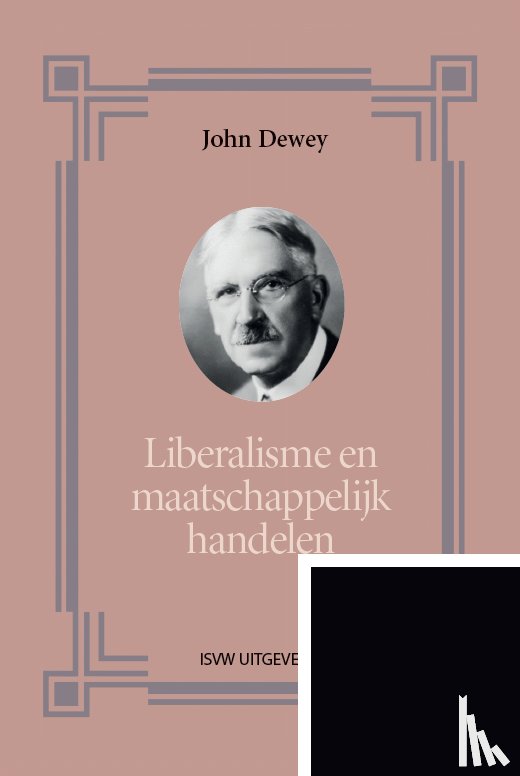 Dewey, John - Liberalisme en maatschappelijk handelen
