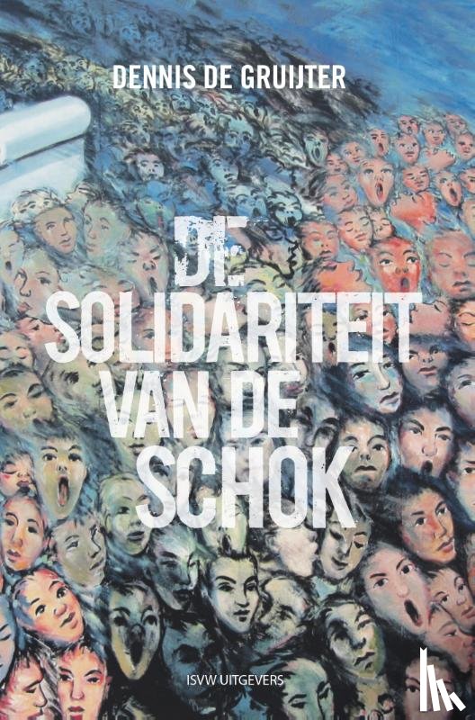 Gruijter, Dennis de - De solidariteit van de schok