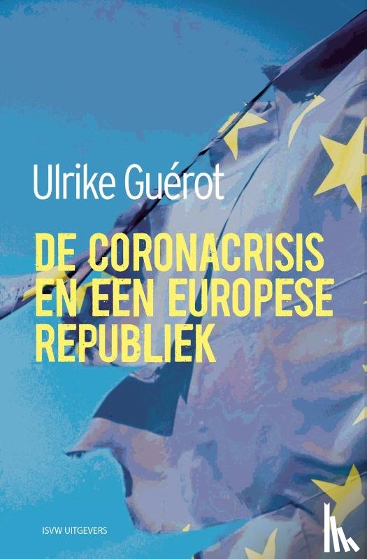 Guérot, Ulrike - De coronacrisis en een Europese republiek