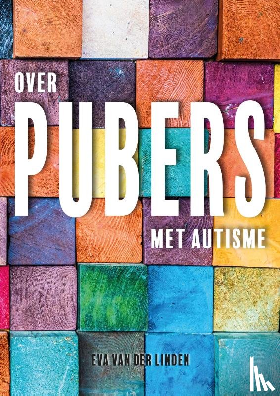 Linden, Eva Van der - Over pubers met autisme