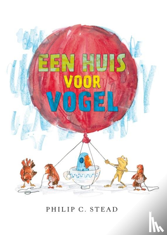 Stead, Philip - Een huis voor vogel