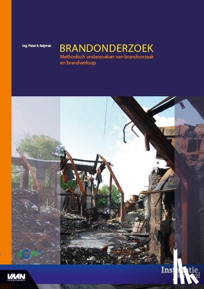 Reijman, Inj.P.B. - Brandonderzoek - Methodisch onderzoeken van brandoorzaak en brandverloop