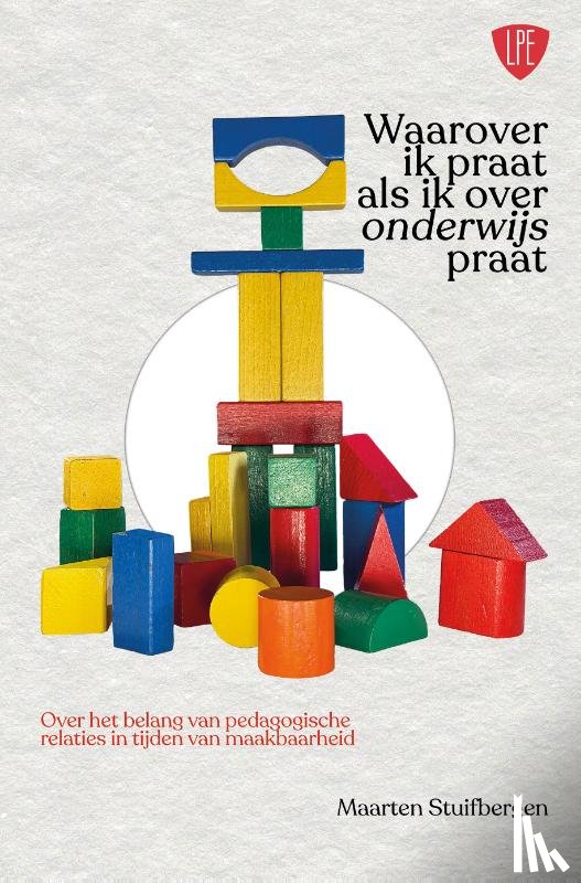 Stuifbergen, Maarten - Waarover ik praat als ik over onderwijs praat