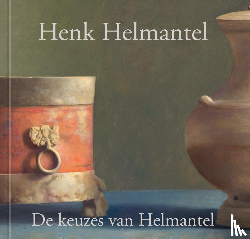 Helmantel, Henk, Es, Liesbeth van - De keuzes van Helmantel
