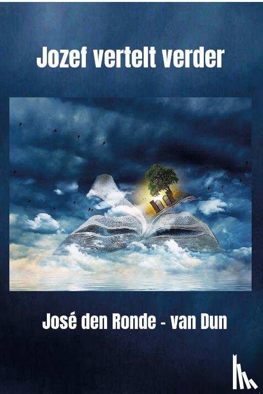 Ronde – van Dun, José den - Jozef vertelt verder