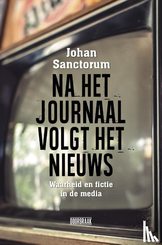 Sanctorum, Johan - Na het journaal volgt het nieuws