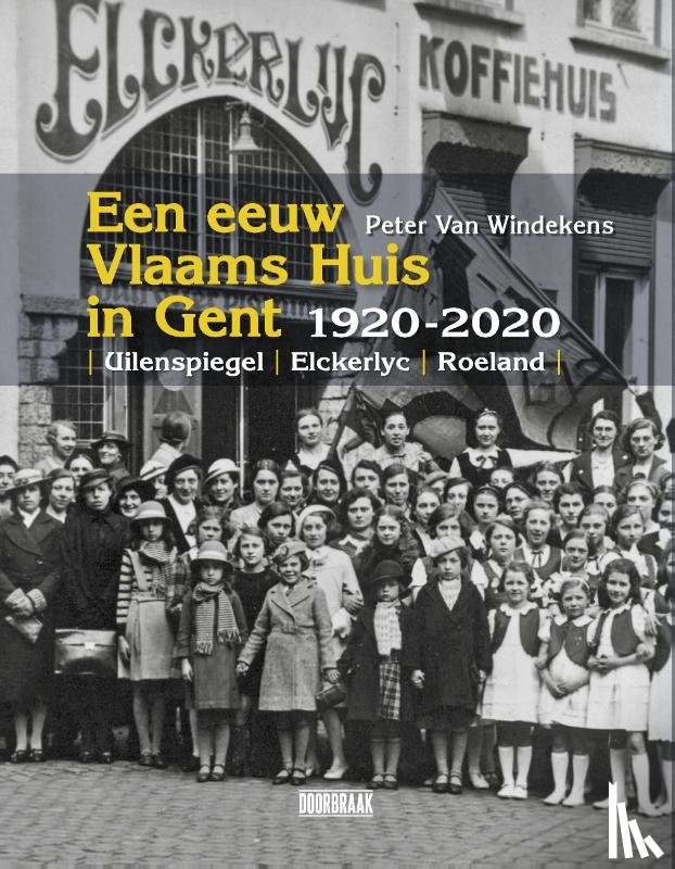 Van Windekens, Peter - Een eeuw Vlaams Huis in Gent 1920-2020