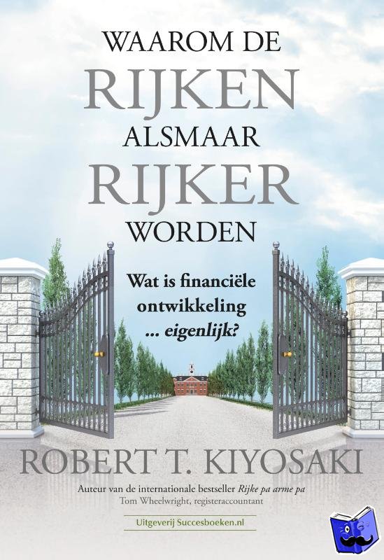 Kiyosaki, Robert T. - Waarom de rijken alsmaar rijker worden