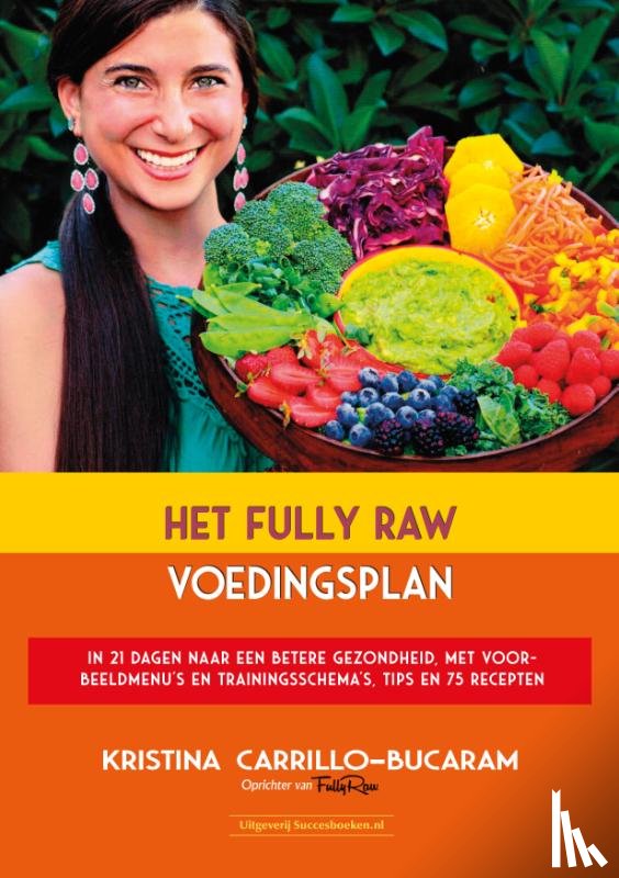 Carrillo-Bucaram, Kristina - Het Fully Raw voedingsplan