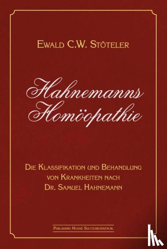 Stöteler, Ewald C.W. - Hahnemanns Homöopathie