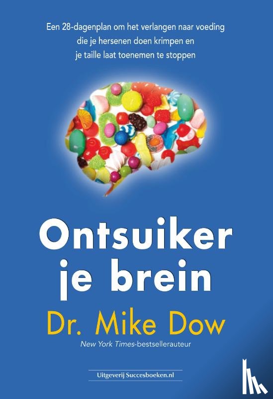 Dow, Mike - Ontsuiker je brein
