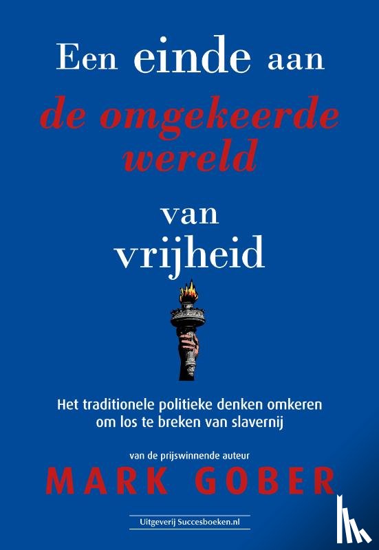 Gober, Mark - Een einde aan de omgekeerde wereld van vrijheid