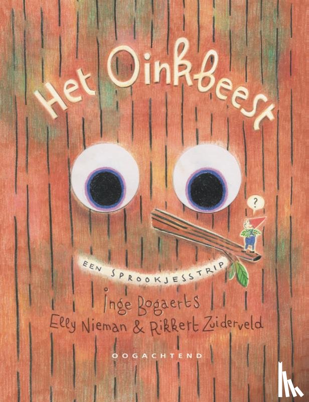 Bogaert, Inge, Nieman, Elly, Zuiderveld, Rikkert - Het Oinkbeest: Een Sprookjesstrip