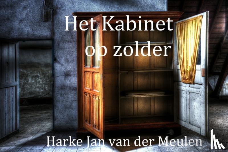 Meulen, Harke Jan van der - Het Kabinet op zolder