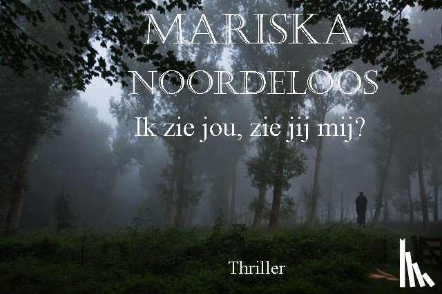 Noordeloos, Mariska - Ik zie jou, zie jij mij?