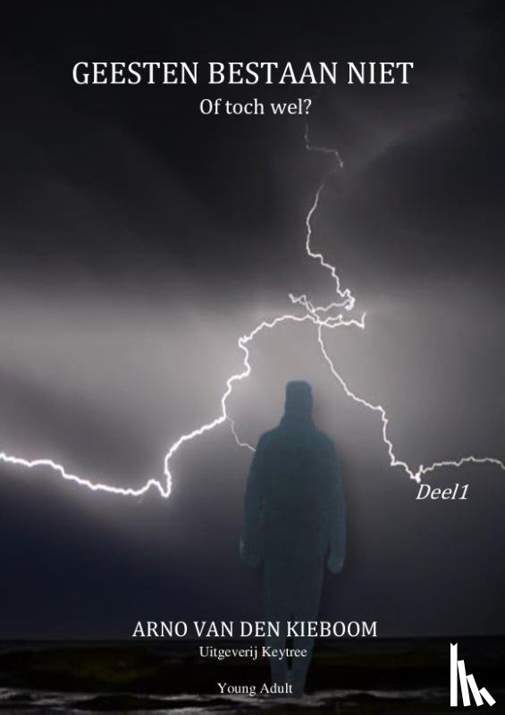 Kieboom, Arno van den - Geesten bestaan niet
