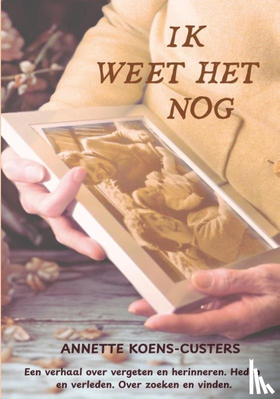 Koens-Custers, Annette - Ik weet het nog