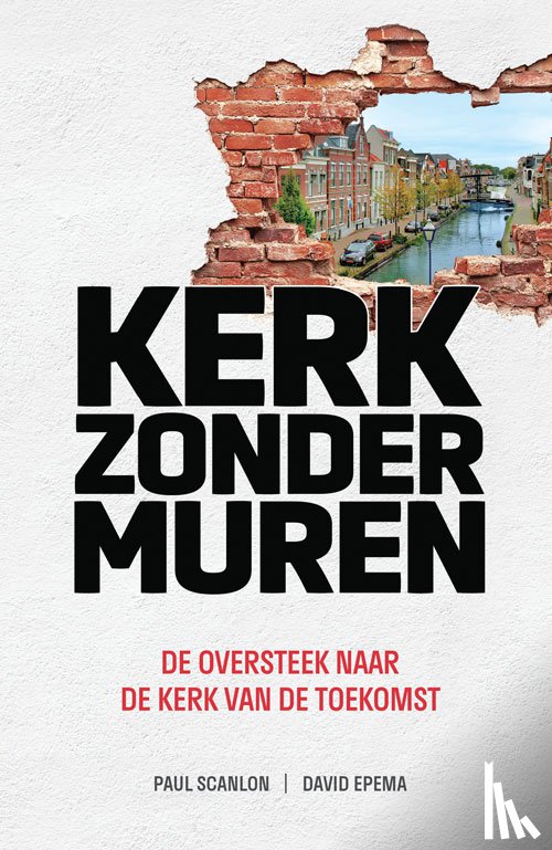 Scanlon, Paul, Epema, David - Kerk zonder muren