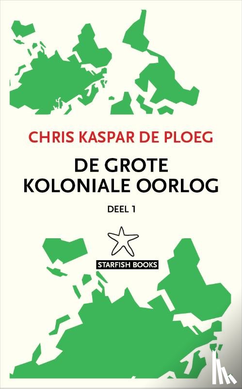 Ploeg, Chris Kaspar de - De grote koloniale oorlog