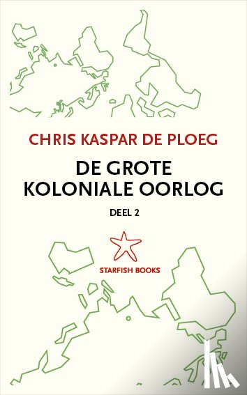 Ploeg, Chris de - De grote koloniale oorlog, deel 2