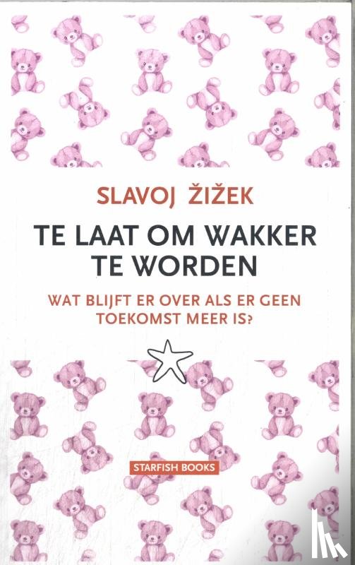Zizek, Slavoj - Te laat om wakker te worden