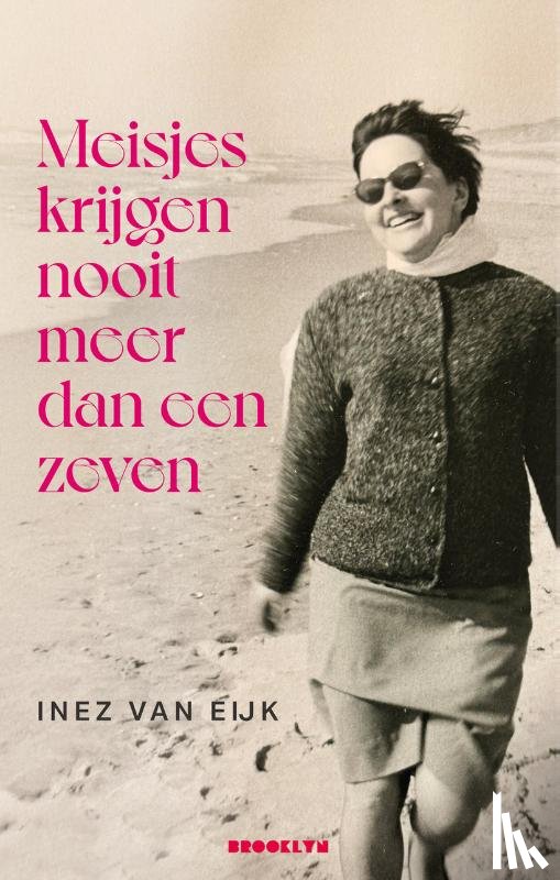 Van Eijk, Inez - Meisjes kregen nooit meer dan een zeven
