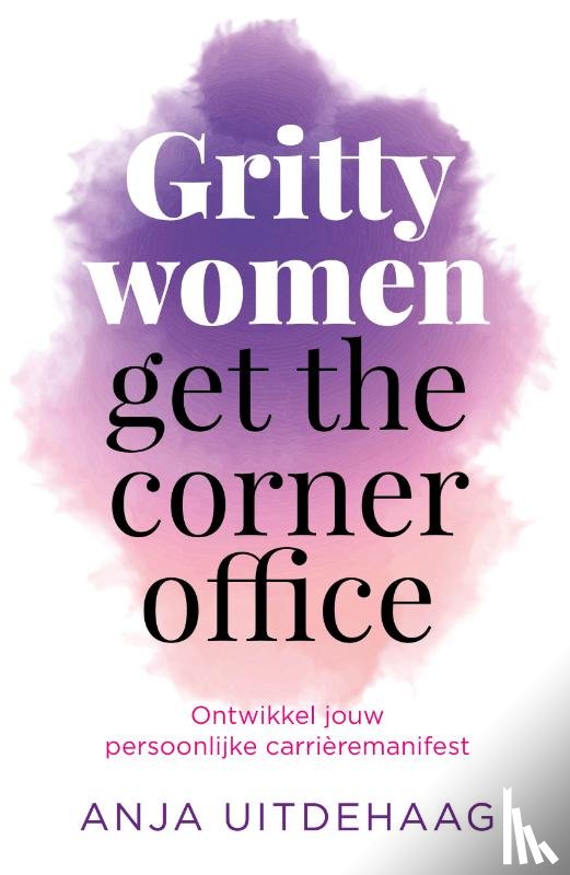 Uitdehaag, Anja - Gritty women get the corner office