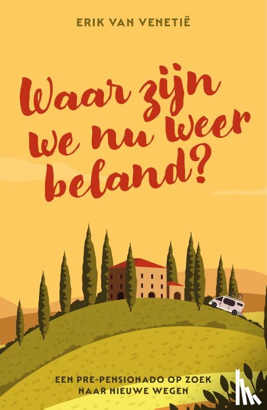 Venetië, Erik van - Waar zijn we nu weer beland?