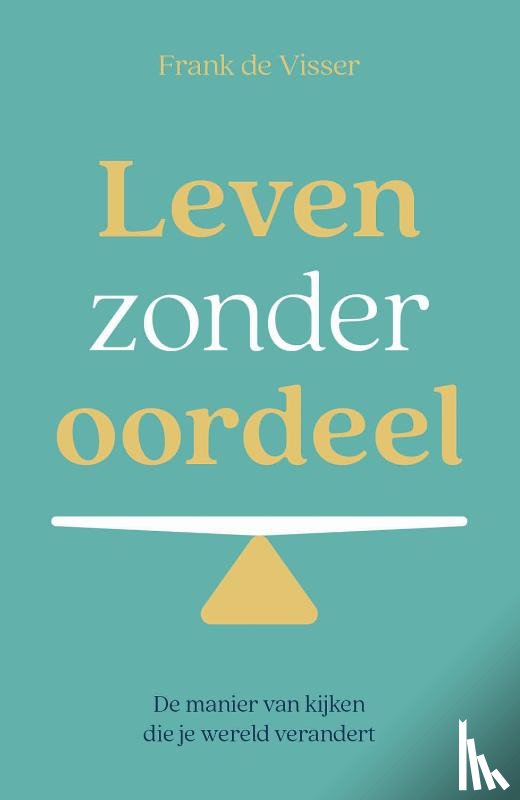 Visser, Frank de - Leven zonder oordeel