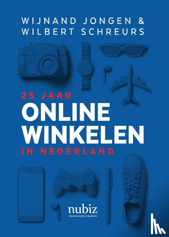 Jongen, Wijnand, Schreurs, Wilbert - 25 jaar online winkelen in Nederland