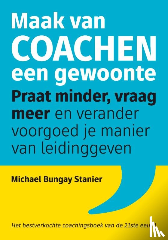 Bungay Stanier, Michael - Maak van coachen een gewoonte