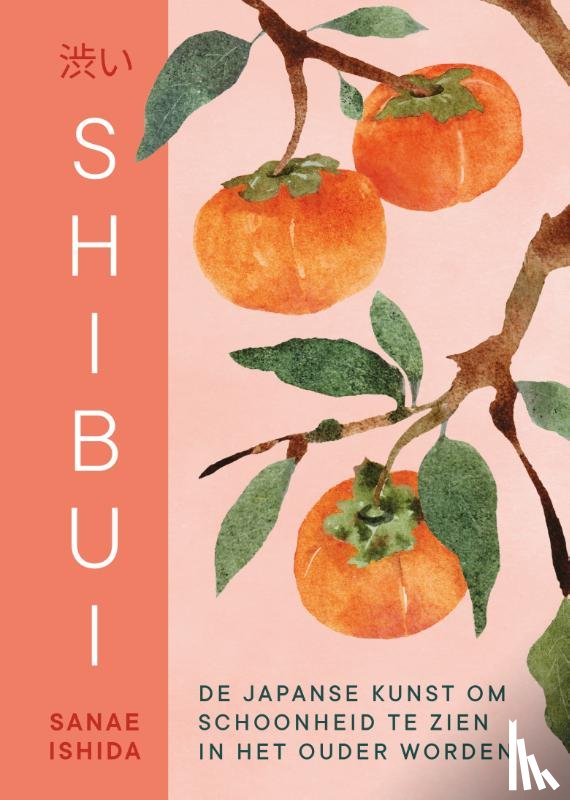 Ishida, Sanae - Shibui: De Japanse kunst om schoonheid te zien in het ouder worden