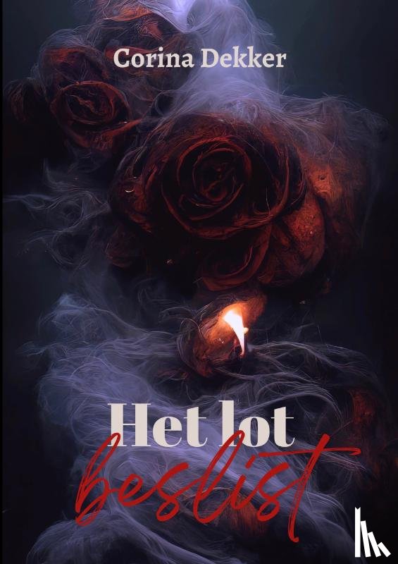 Dekker, Corina - Het lot beslist