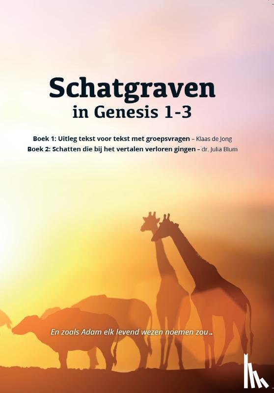 Jong, Klaas de, Blum, Prof Dr Julia - Schatgraven in Genesis 1-3
