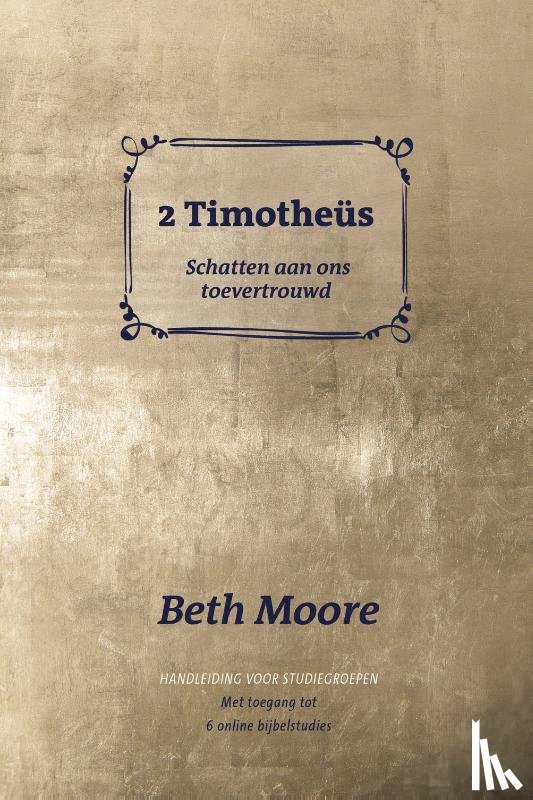 Moore, Beth, Rietkerk, Annemarie - 2 Timotheüs