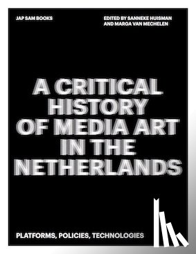 Mechelen, Marga van, Huisman, Sanneke - A Critical History of Media Art in the Netherlands