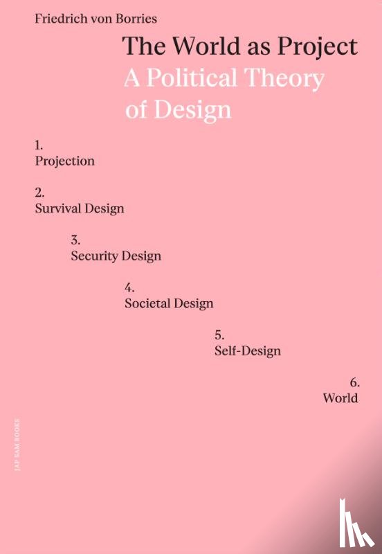Borries, Friedrich von - The World as Project