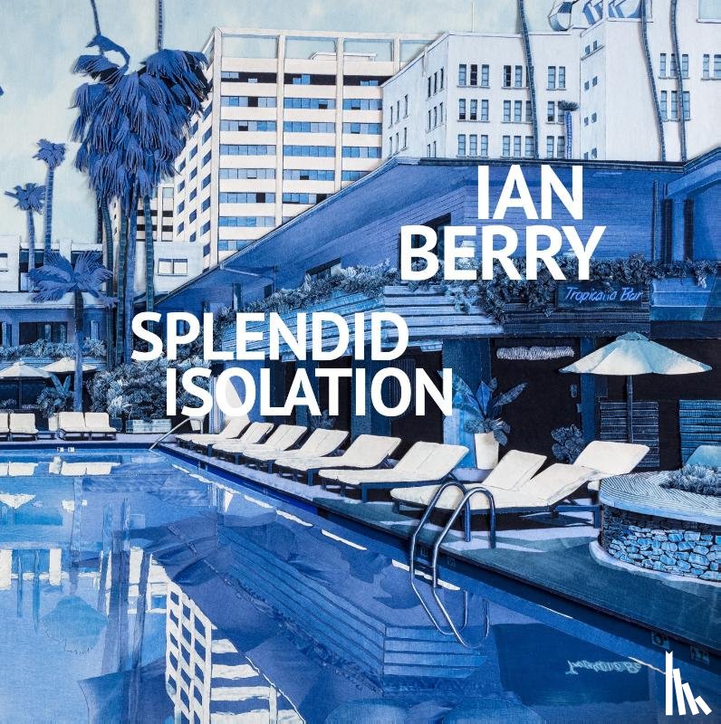 Berry, Ian, Wind, Diana, Aalst, Arnoud van - Ian Berry. Splendid Isolation