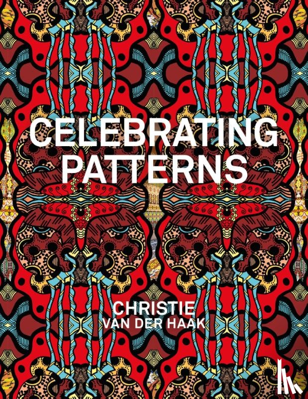  - Celebrating Patterns. Christie van der Haak