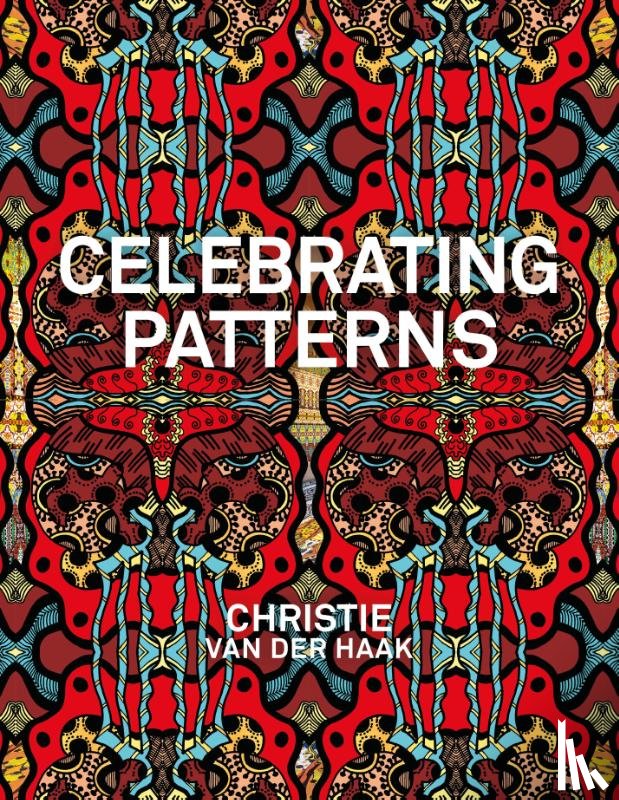 - Celebrating Patterns. Christie van der Haak